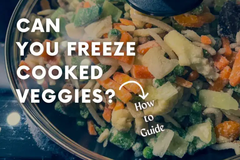 Can You Freeze Cooked Veggies? (How To Guide)