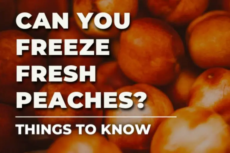 Can You Freeze Fresh Peaches? (Quick Guide)
