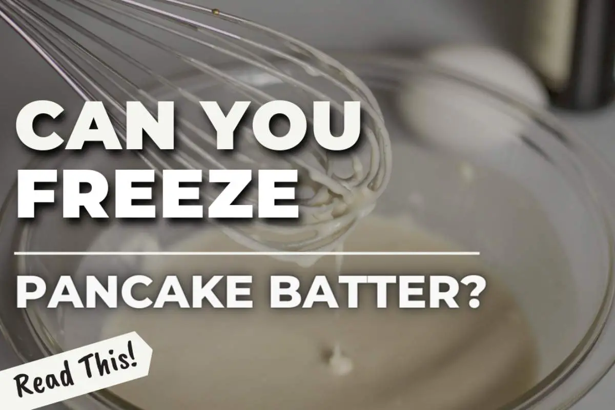 Can You Freeze Pancake Batter