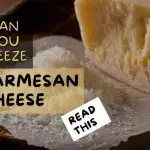 Can you freeze Parmesan Cheese