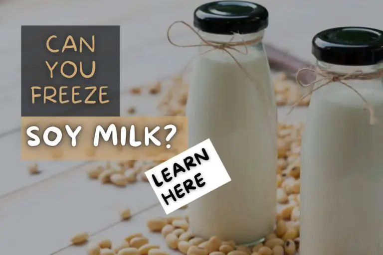 Can You Freeze Soy Milk? (Yes…Here’s How!)