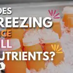 Does Freezing Juice Kill Nutrients? Explained