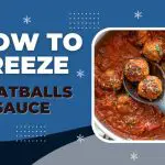 How to Freeze Meatballs in Sauce