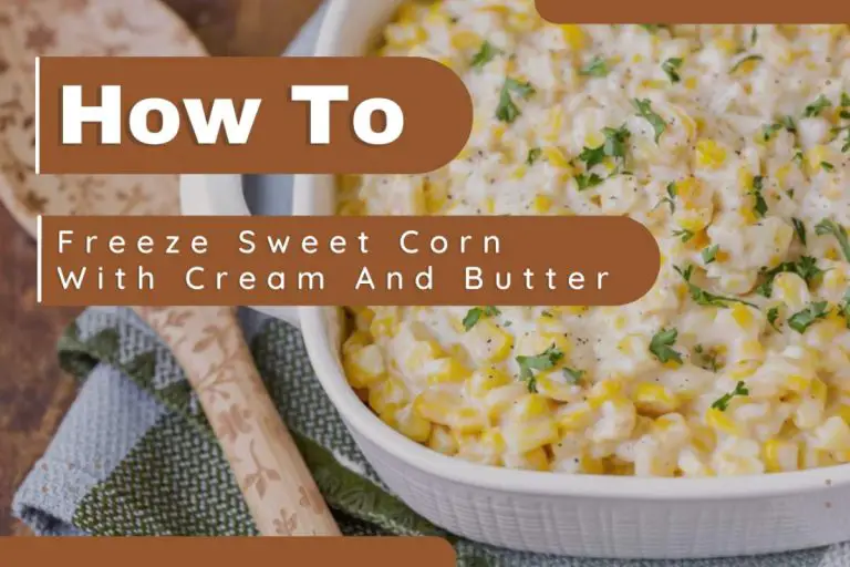 Freezing Sweet Corn with Cream and Butter (How To)