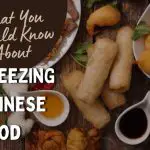 What You Should Know About Freezing Chinese Food