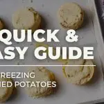 Freezing Mashed Potatoes (A Quick & Easy Guide)