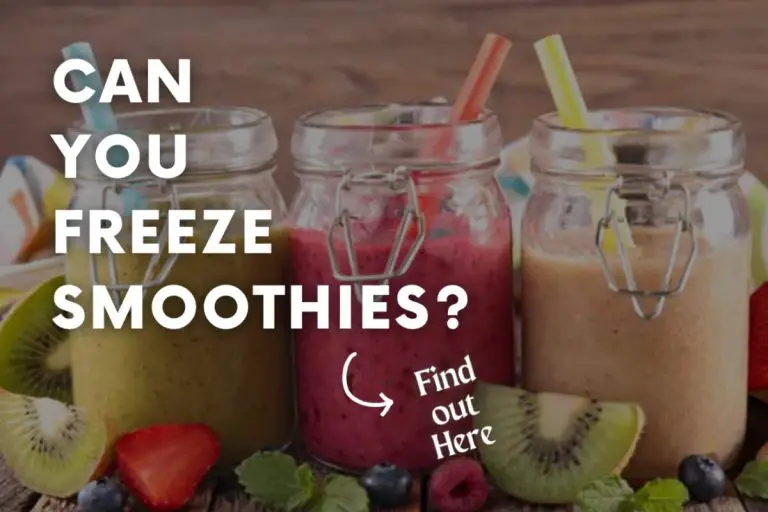 Can You Freeze Smoothies? (Find Out How Here)